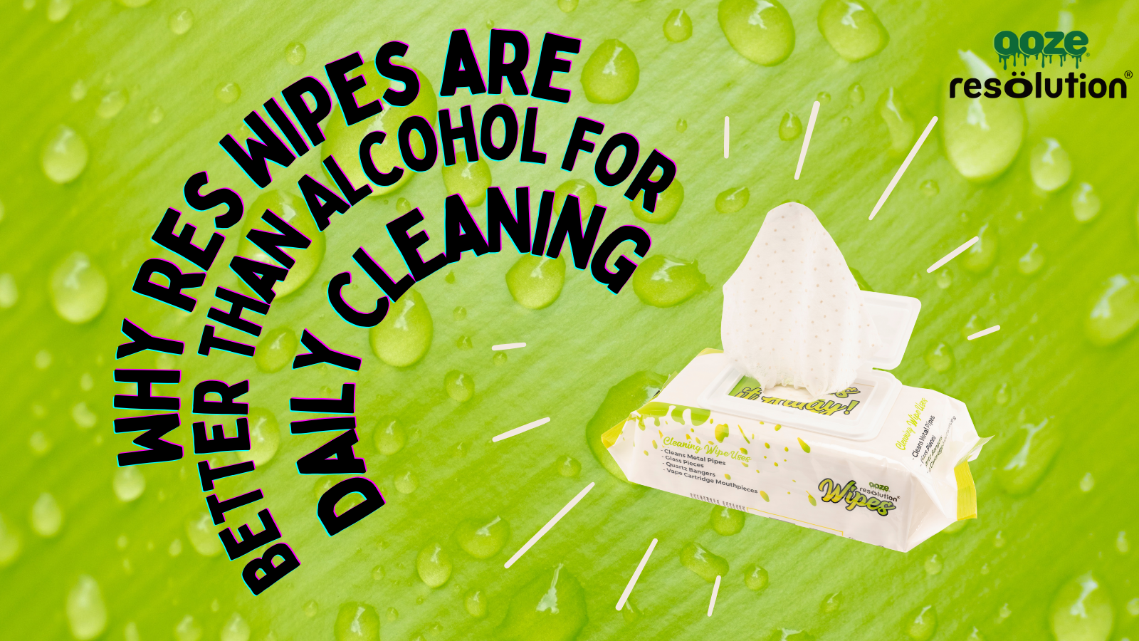 Why Res Wipes are Better than Alcohol for Daily Cleaning